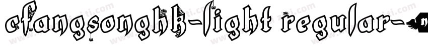 CFangSongHK-Light Regular字体转换